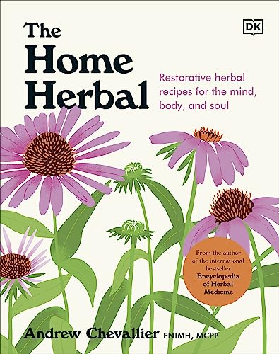 Beispielbild fr The Home Herbal: Restorative Herbal Remedies for the Mind, Body, and Soul zum Verkauf von Monster Bookshop