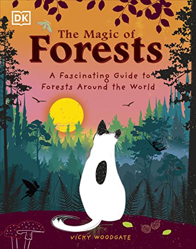 9780241625880: The Magic of Forests: A Fascinating Guide to Forests Around the World