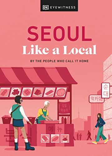 Stock image for Seoul Like a Local: By the People Who Call It Home (Local Travel Guide) [Hardcover] Needels, Allison; Hong, Beth Eunhee; Khameneh, Arian and Usher, Charles for sale by Lakeside Books