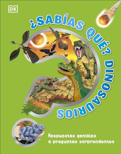9780241637715: Sabas qu? Dinosaurios: Respuestas geniales a preguntas sorprendentes (Enciclopedia visual juvenil)