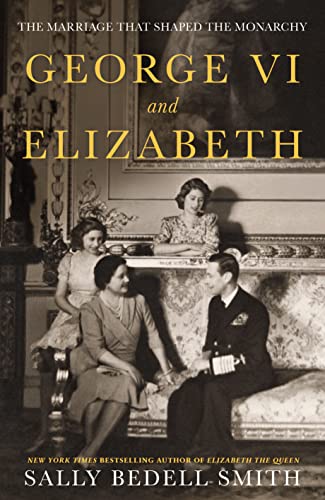 Stock image for George VI and Elizabeth for sale by Blackwell's