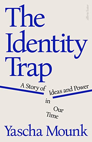 Imagen de archivo de The Identity Trap: A Story of Ideas and Power in Our Time a la venta por WorldofBooks