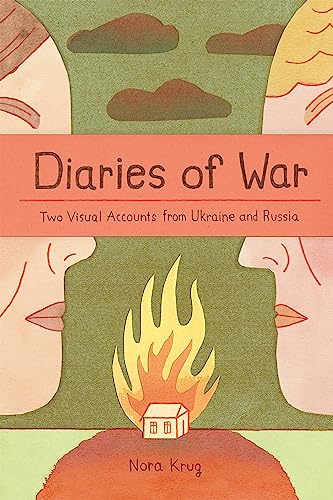 9780241642023: Diaries of War: Two Visual Accounts from Ukraine and Russia