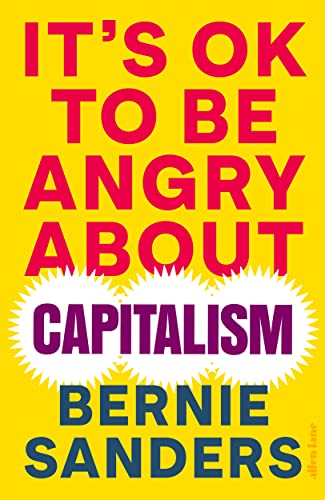 Beispielbild fr It's OK To Be Angry About Capitalism: Bernie Sanders zum Verkauf von WorldofBooks