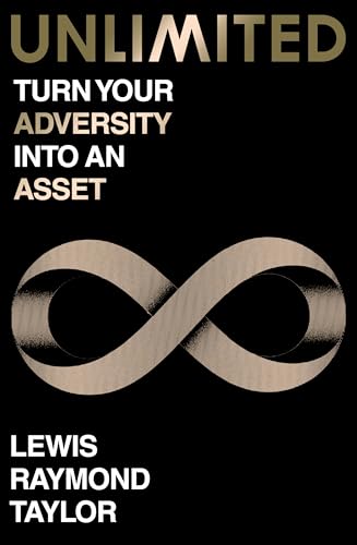 Stock-Bild f�r Unlimited: Turn Your Adversity into an Asset - The Inspiring True Story