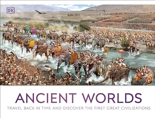 9780241656730: Ancient Worlds: Travel Back in Time and Discover the First Great Civilizations (DK Panorama)