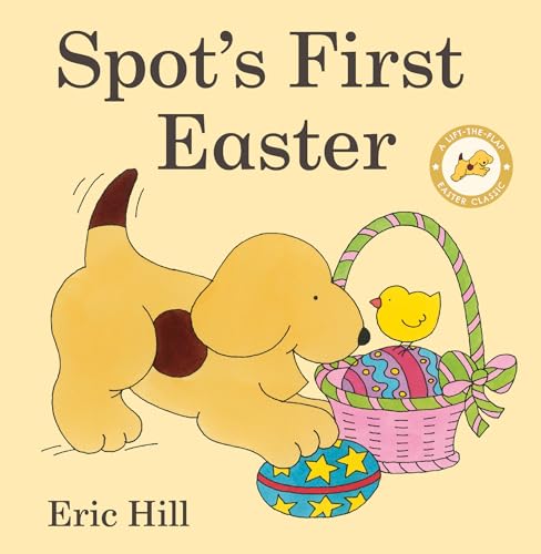 Stock image for Spot's First Easter: A Lift-the-Flap Easter Classic for sale by GF Books, Inc.
