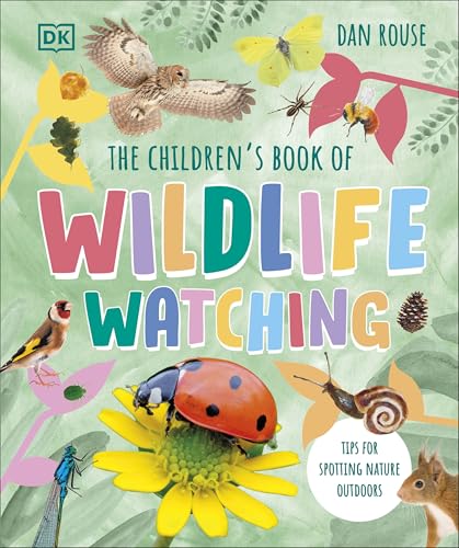 Stock-Bild f�r The Children's Book of Wildlife Watching: Tips for Spotting Nature Outdoors