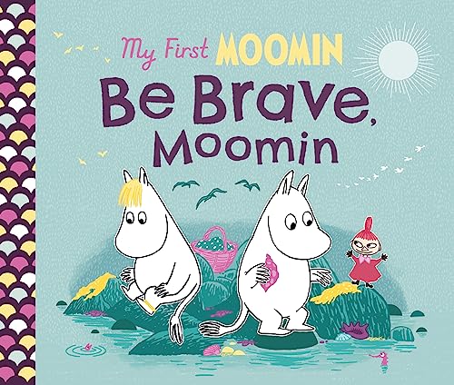 Stock image for Be Brave, Moomin for sale by Blackwell's