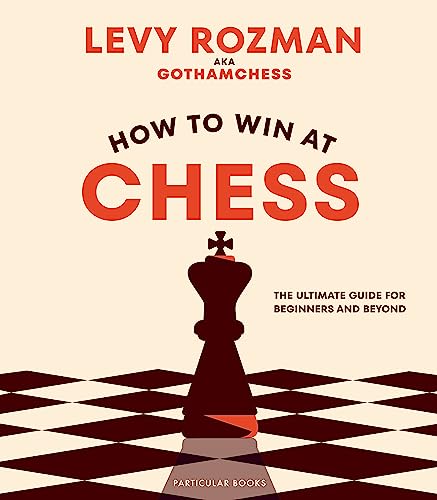 9780241676738: How to Win At Chess: The Ultimate Guide for Beginners and Beyond