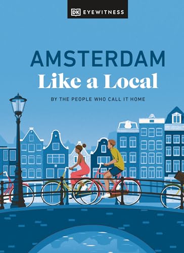 Stock image for Amsterdam Like a Local: By the People Who Call It Home (Local Travel Guide) [Hardcover] DK Eyewitness; Brenner, Elysia; Huang, Nellie and Mordechay, Michael for sale by Lakeside Books