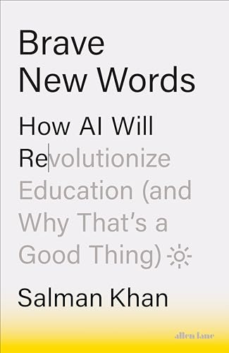 Stock image for Brave New Words: How AI Will Revolutionize Education (and Why Thats a Good Thing) for sale by WorldofBooks