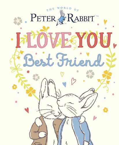 Stock image for Peter Rabbit I Love You Best Friend for sale by Kennys Bookstore