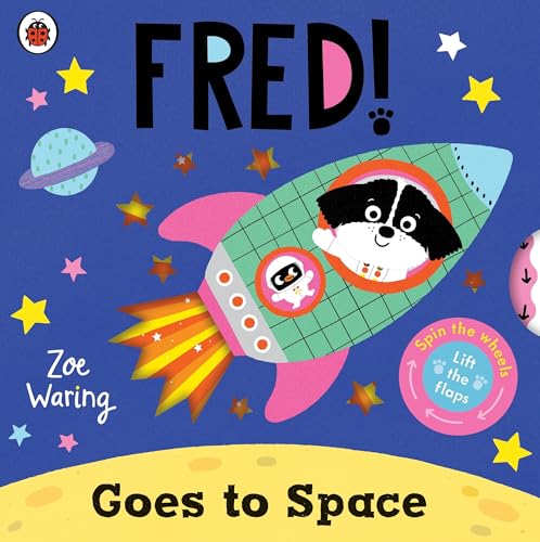Stock-Bild f�r Fred Goes to Space: A vibrant, interactive board book for toddlers