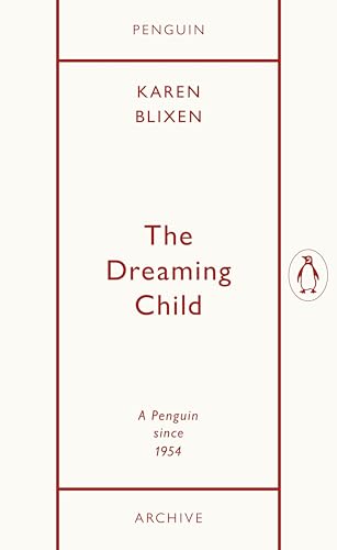 Stock-Bild f�r The Dreaming Child: Isak Dinesen (Penguin Archive)