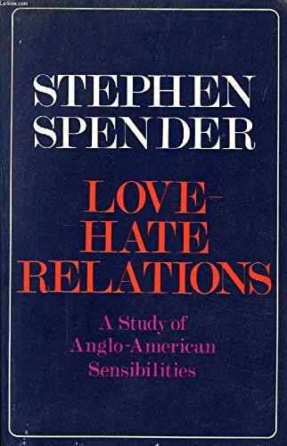 Stock image for Love-Hate Relations : A Study of Anglo-American Sensibilities for sale by Better World Books