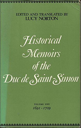 Beispielbild fr Historical Memoirs of the Duc De Saint-Simon: A Shortened Version, Volume 1: 1691-1709: v. 1 zum Verkauf von WorldofBooks