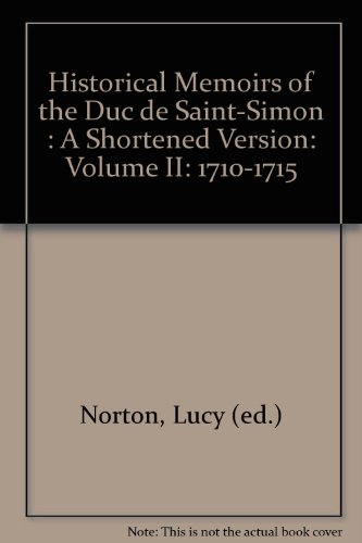 Beispielbild fr Historical Memoirs of the Duc De Saint-Simon: A Shortened Version, Volume II 1710-1715: v. 2 zum Verkauf von WorldofBooks