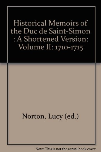 Imagen de archivo de Historical Memoirs of the Duc De Saint-Simon: A Shortened Version, Volume II 1710-1715: v. 2 a la venta por WorldofBooks