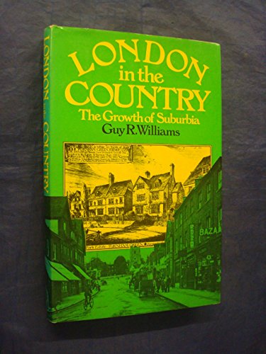 London in the country: The growth of suburbia (9780241891933) by Williams, Guy R