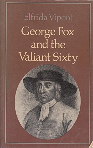 Beispielbild fr George Fox and the Valiant Sixty zum Verkauf von Front Cover Books