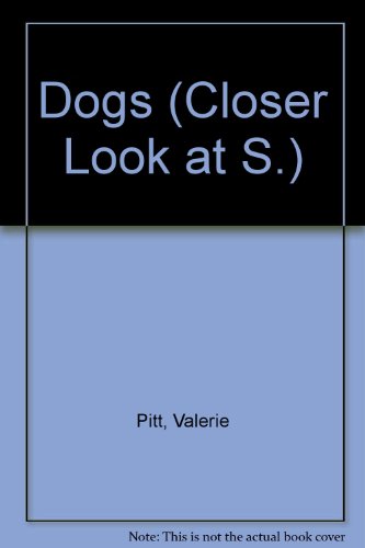 Stock image for Dogs (Closer Look at S.) for sale by AwesomeBooks