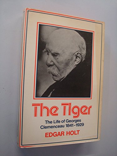 Imagen de archivo de Tiger: Life of Georges Clemenceau, 1841-1929 a la venta por WorldofBooks