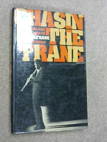 Imagen de archivo de Chasin the Trane: Music and Mystique of John Coltrane a la venta por Brit Books