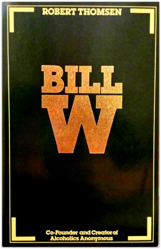 9780241894132: Bill W.: Biography of Bill Wilson