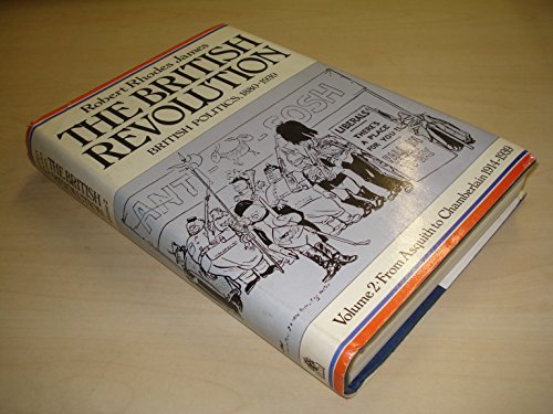 Imagen de archivo de British Revolution: From Asquith to Chamberlain v. 2: British Politics, 1880-1939 a la venta por WorldofBooks