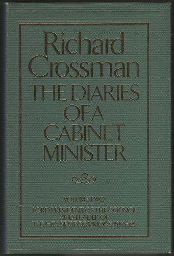 Beispielbild fr The Diaries of a Cabinet Minister: Lord President of the Council and Leader of the House of Commons, 1966-68 zum Verkauf von Books Unplugged