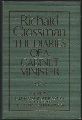 Imagen de archivo de The Diaries of a Cabinet Minister: Lord President of the Council and Leader of the House of Commons, 1966-68 a la venta por Books Unplugged