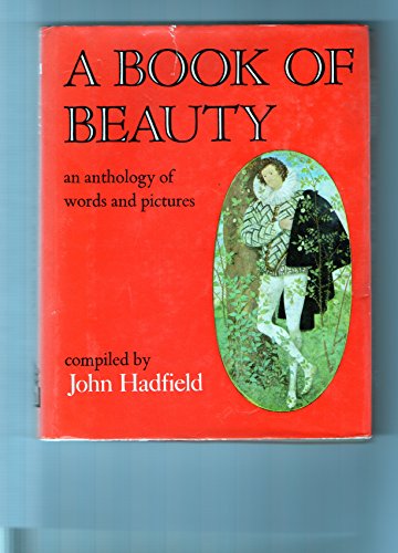 Stock image for A Book of Beauty: An anthology of words and pictures compiled by John Hadfield (Signed) for sale by Caffrey Books