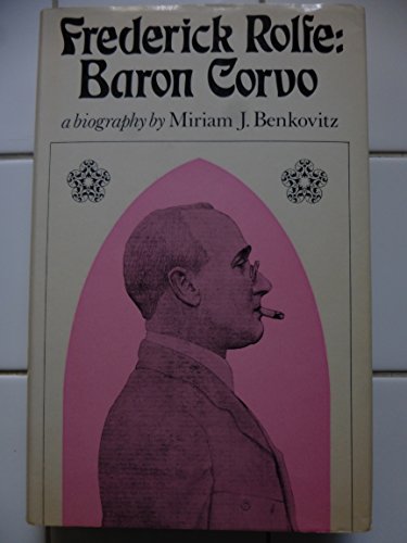 9780241895122: Frederick Rolfe, Baron Corvo: A biography
