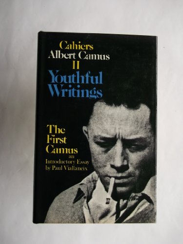 Stock image for Cahiers II: Youthful Writings ([Cahiers Albert Camus) Camus, Albert and Kennedy, E.C. for sale by Love2Love Books