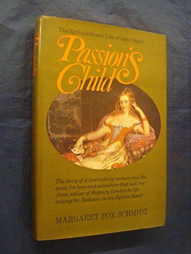 Stock image for Passion's Child: Extraordinary Life of Jane Digby for sale by WorldofBooks