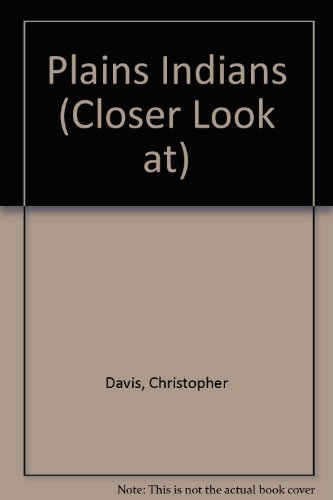 Stock image for Plains Indians (Closer Look at S.) for sale by WorldofBooks