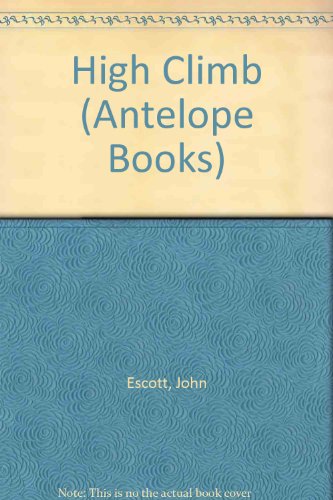 High Climb (Antelope Books) (9780241898383) by John Escott