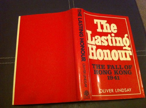 Stock image for Lasting Honour: Fall of Hong Kong, 1941 for sale by WorldofBooks