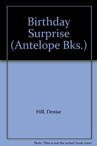 Birthday Surprise (Antelope Books) (9780241899601) by Denise Hill