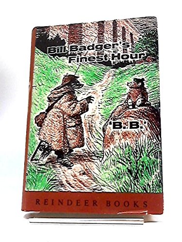 Bill Badger's Finest Hour (Reindeer Books) (9780241900550) by B.B.