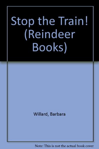 STOP THAT TRAIN! (9780241906224) by Willard, Barbara.