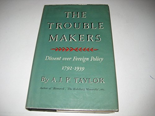 9780241906668: Trouble Makers: Dissent Over Foreign Policy, 1792-1939