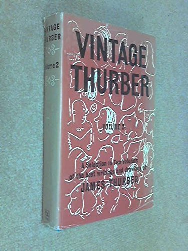 Beispielbild fr Vintage Thurber: v. 2: A Selection of the Best Writings and Drawings of James Thurber zum Verkauf von West With The Night