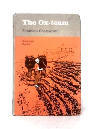 Ox Team (Antelope Books) (9780241913505) by Elizabeth Coatsworth