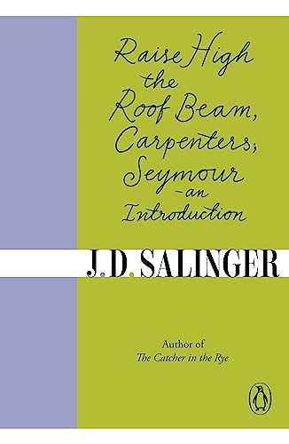 Imagen de archivo de Raise High the Roof Beam, Carpenters; And, Seymour: An Introduction a la venta por Ergodebooks