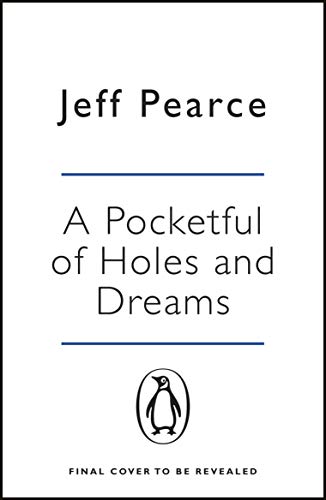 A Pocketful of Holes and Dreams - Jeff Pearce