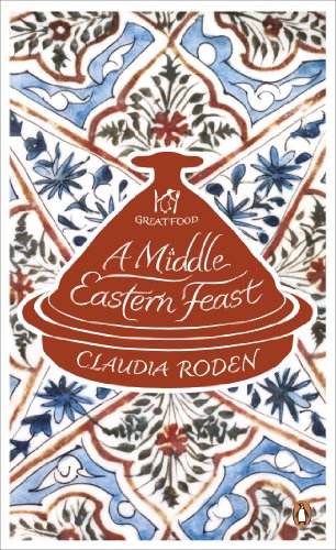 A Middle Eastern Feast (Penguin Great Food) - Roden, Claudia