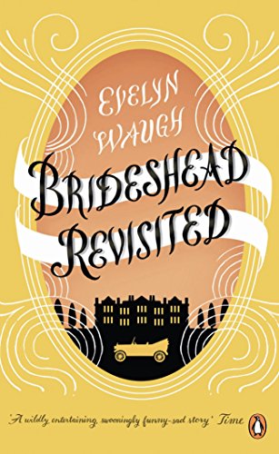 Brideshead Revisited : The Sacred And Profane Memories Of Captain Charles Ryder - Evelyn Waugh
