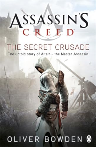 Assassin's Creed: The Secret Crusade - Bowden, Oliver
